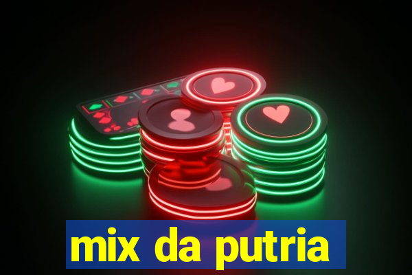 mix da putria